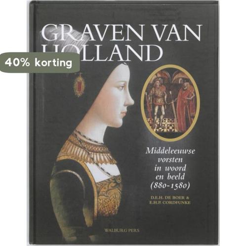 Graven van Holland 9789057306440 D.E.H. de Boer, Boeken, Geschiedenis | Nationaal, Zo goed als nieuw, Verzenden