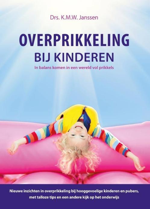 Overprikkeling bij kinderen 9789081900713 K.M.W. Janssen, Boeken, Gezondheid, Dieet en Voeding, Gelezen, Verzenden