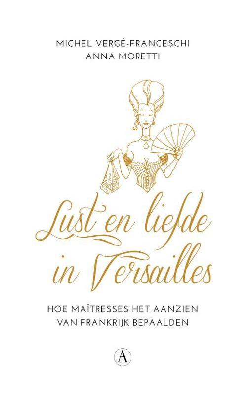 Lust en liefde in Versailles 9789025301491, Livres, Littérature, Envoi