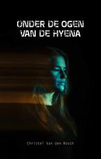 Onder de ogen van de hyena / Onder de ogen van de hyena, Verzenden, Christel Van den Bosch