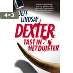 Dexter tast in het duister / Dexter Morgan / 3 9789024570911, Verzenden, Gelezen, Jeff Lindsay