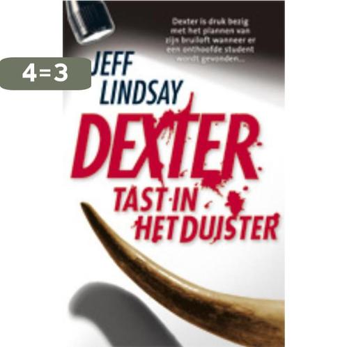Dexter tast in het duister / Dexter Morgan / 3 9789024570911, Boeken, Thrillers, Gelezen, Verzenden