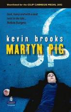 Martyn Pig 9780582854826 Kevin Brooks, Boeken, Verzenden, Gelezen, Kevin Brooks