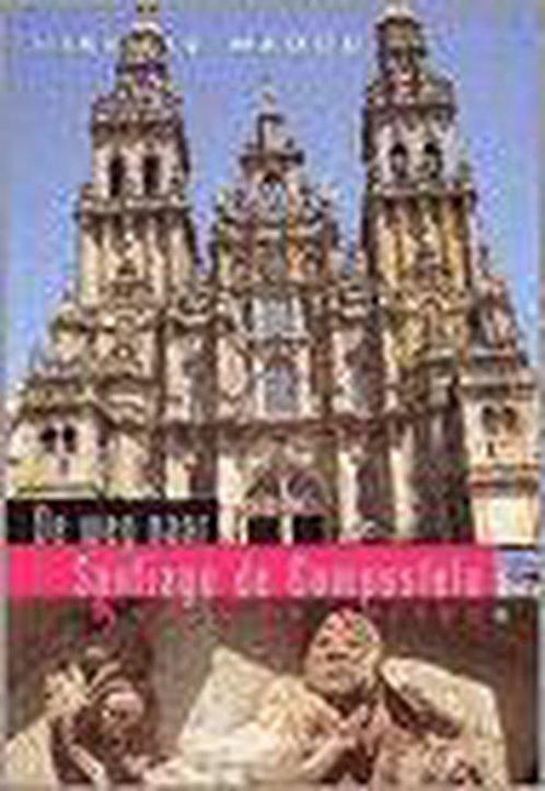 De weg naar Santiago de Compostela 9789058260062, Livres, Guides touristiques, Envoi