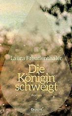 Die Konigin schweigt: Roman  Freudenthaler, Laura  Book, Laura Freudenthaler, Verzenden