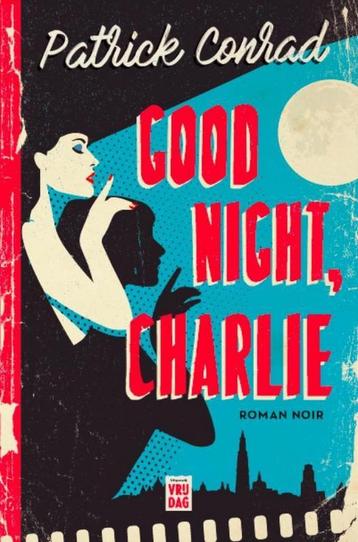Good night, Charlie 9789460017742 Patrick Conrad, Verzenden, Patrick Conrad