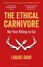 The Ethical Carnivore 9781472933102, Livres, Livres Autre, Louise Gray, Gray Louise, Verzenden