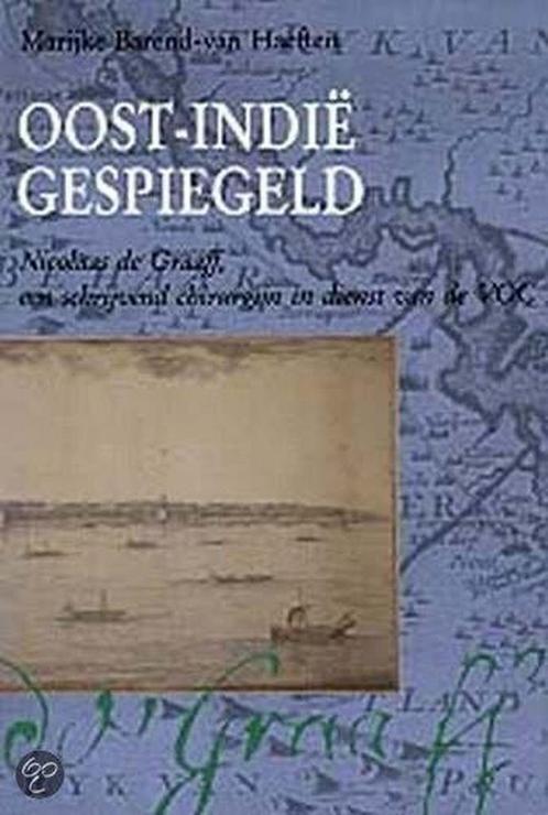OOST-INDIË GESPIEGELD. NICOLAAS DE GRAAF 9789060118245, Boeken, Geschiedenis | Nationaal, Zo goed als nieuw, Verzenden