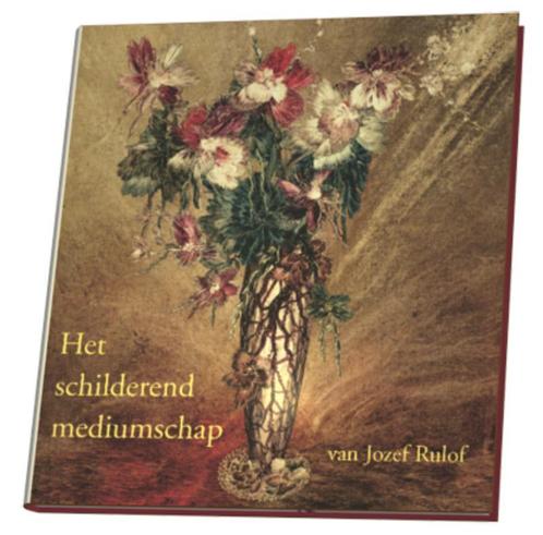 Het schilderend mediumschap van Jozef Rulof 9789070554583, Livres, Philosophie, Envoi