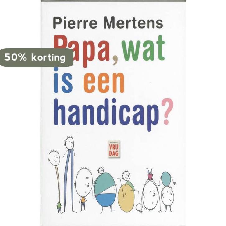 Papa, wat is een handicap? 9789460010439 P. Mertens, Livres, Politique & Société, Envoi