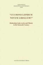 Cui Dono Lepidum Novum Libellum: Dedicating Lat. Bossuyt,, Zo goed als nieuw, Verzenden, Ignace Bossuyt,Nele Gabriels,Dirk Sacre,Demmy Verb