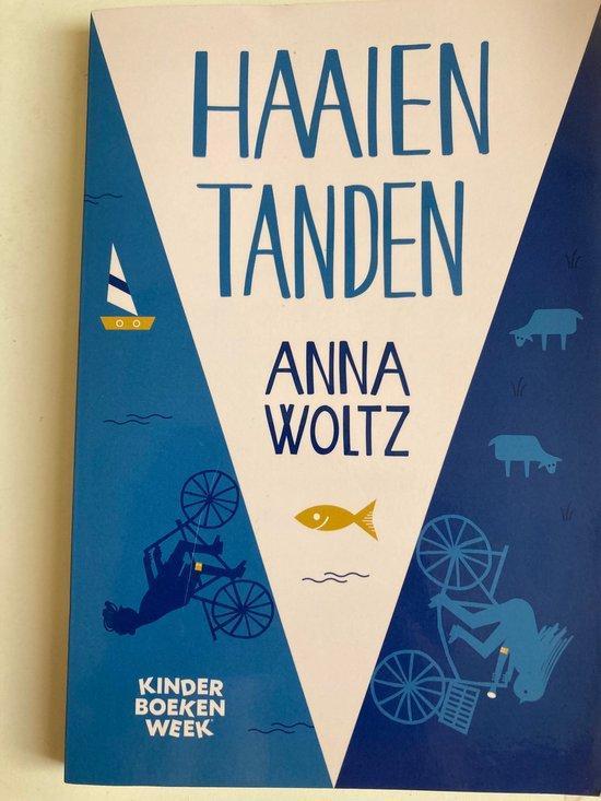 Haaientanden 9789059655089 Anna Woltz, Boeken, Kinderboeken | Jeugd | 13 jaar en ouder, Zo goed als nieuw, Verzenden