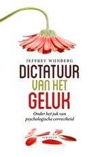 Dictatuur van het geluk 9789055949564, Boeken, Gelezen, Jeffrey Wijnberg, Verzenden