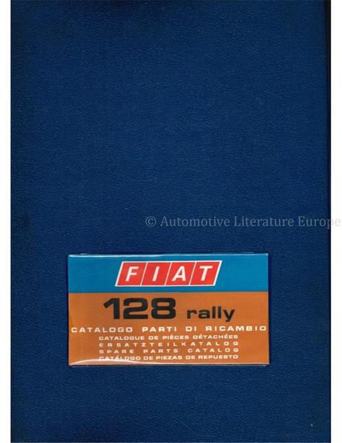 1973 FIAT 128 RALLY ONDERDELENHANDBOEK, Auto diversen, Handleidingen en Instructieboekjes