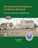 Van Amersfoortsch Beijersch tot Phoenix Brouwerij, Boeken, Verzenden, Zo goed als nieuw, Onno Kleefkens