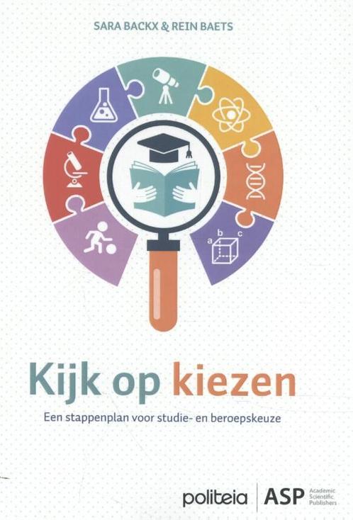 Kijk op kiezen 9789057187391 Sara Backx, Boeken, Studieboeken en Cursussen, Zo goed als nieuw, Verzenden