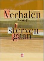 Verhalen voor het sterven gaan 9789460012457, Boeken, Verzenden, Zo goed als nieuw