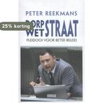 Dorpstraat - Wetstraat 9789082567359 Peter Reekmans, Verzenden, Zo goed als nieuw, Peter Reekmans
