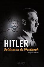 Hitler, soldaat in de westhoek 9789055081226, Zo goed als nieuw, Verzenden, Siegfried Debaeke