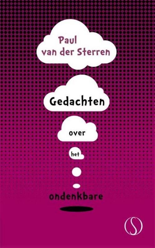 Gedachten over het ondenkbare - Paul van der Sterren - 97894, Boeken, Esoterie en Spiritualiteit, Verzenden