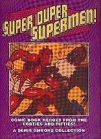 Super Duper Supermen: Comic Book Heroes from the Fortie..., Livres, Livres Autre, Denis Gifford, Verzenden