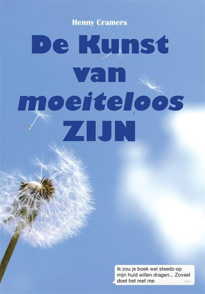 De kunst van moeiteloos zijn 9789087593957 Henny Cramers, Boeken, Psychologie, Gelezen, Verzenden