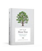 How to Be More Tree Essential Life Lessons for Perennial, Verzenden, Gelezen, Potter Gift