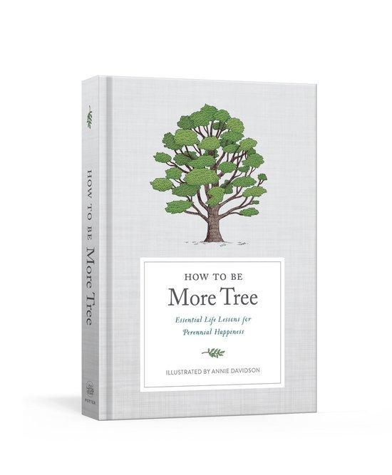 How to Be More Tree Essential Life Lessons for Perennial, Boeken, Taal | Engels, Gelezen, Verzenden