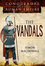 Conquerors Of The Roman Empire Vandals 9781473837706, Zo goed als nieuw, Simon Macdowall, Simon Macdowall, Verzenden