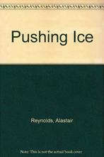 Pushing Ice 9780575078154, Boeken, Gelezen, Alastair Reynolds, Verzenden