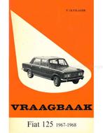 1967-1968  FIAT125, SEDAN VRAAGBAAK NEDERLANDS, Ophalen of Verzenden