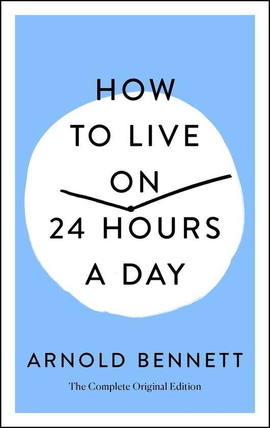 How to Live on 24 Hours a Day The Complete Original Edition, Livres, Langue | Anglais, Envoi