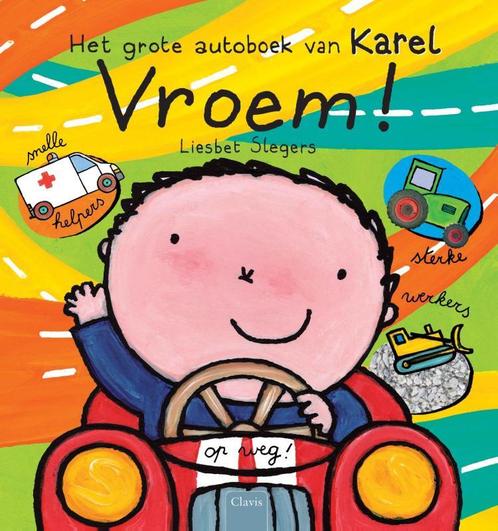 Vroem! / Karel en Kaatje 9789044824216 Liesbet Slegers, Boeken, Prentenboeken en Plaatjesalbums, Gelezen, Verzenden