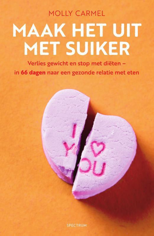 Maak het uit met suiker 9789000369607 Molly Carmel, Boeken, Gezondheid, Dieet en Voeding, Gelezen, Verzenden