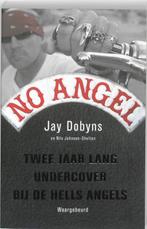 No Angel 9789049200817 Jay Dobyns, Boeken, Verzenden, Gelezen, Jay Dobyns