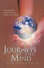 Journeys of the Mind: The Amazing Adventures of. Baumann,, Baumann, Carol Edler, Verzenden