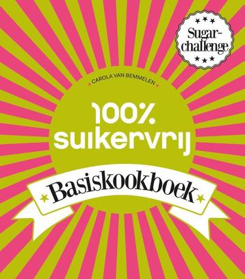 100% suikervrij basiskookboek / 100% suikervrij, Boeken, Verzenden, Zo goed als nieuw, Carola van Bemmelen