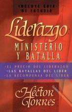 Liderazgo: Ministerio y Batalla = Leadership = . Torres,, Boeken, Torres, Hector, Zo goed als nieuw, Verzenden