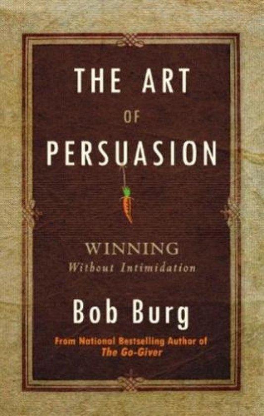 The Art of Persuasion 9789381860281 Bob Burg, Boeken, Taal | Engels, Gelezen, Verzenden