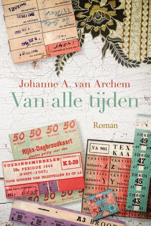 Van alle tijden 9789020540413 Johanne A. van Archem, Livres, Livres régionalistes & Romans régionalistes, Envoi