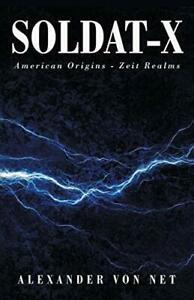 Soldat-X: American Origins - Zeit Realms. Net, Alexander, Livres, Livres Autre, Envoi