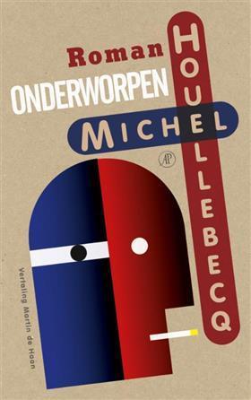 Onderworpen 9789029538619 Michel Houellebecq, Boeken, Romans, Zo goed als nieuw, Verzenden