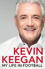 My Life in Football The Autobiography 9781509877218, Boeken, Verzenden, Gelezen, Kevin Keegan