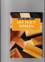 Met hout werken / Doe-het-zelf 9789055610075 D. Holloway, Boeken, Verzenden, Gelezen, D. Holloway