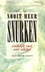 Nooit meer snurken 9789022519516 Elizabeth Scott, Verzenden, Zo goed als nieuw, Elizabeth Scott