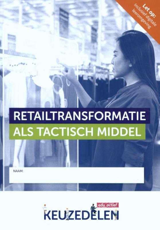 Retailtransformatie als tactisch middel / Keuzedeel, Boeken, Schoolboeken, Gelezen, Verzenden