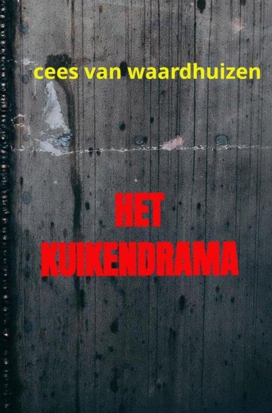 Het Kuikendrama 9789464925050 Cees Van Waardhuizen, Boeken, Literatuur, Zo goed als nieuw, Verzenden