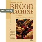Bakken met de broodmachine, gezond, eenvoudig en lekker, Boeken, Verzenden, Gelezen, E. Goossens