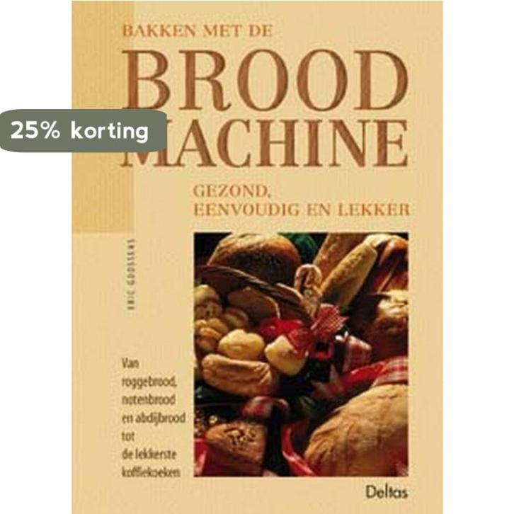 Bakken met de broodmachine, gezond, eenvoudig en lekker, Boeken, Kookboeken, Gelezen, Verzenden
