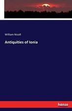 Antiquities of Ionia.by Nicoll, William New   ., Nicoll, William, Verzenden